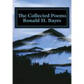 The Collected Poems Ronald H. Bayes