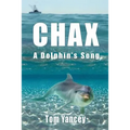 Chax: A Dolphin's Song