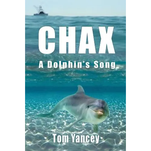 Chax: A Dolphin's Song