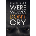 Werewolves Don't Cry