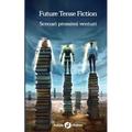 Future Tense Fiction: Scenari prossimi venturi