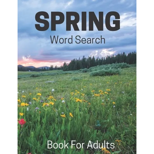Spring Word Search Book For Adults: Large Print Puzzle Book Gift With Solutions