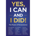 Yes, I Can and I Did!: The Power of Perseverance