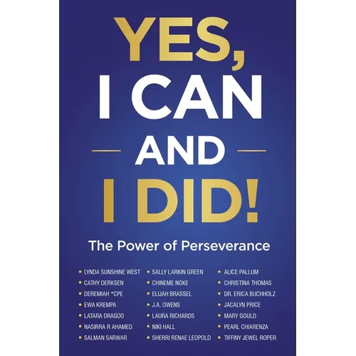 Yes, I Can and I Did!: The Power of Perseverance