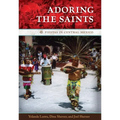 Adoring the Saints: Fiestas in Central Mexico