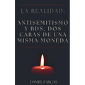 La realidad: Antisemitismo y BDS, dos caras de una misma moneda