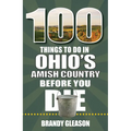 100 Things to Do in Ohio's Amish Country Before You Die