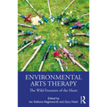 Environmental Arts Therapy: The Wild Frontiers of the Heart
