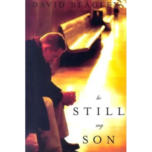 Be Still, My Son