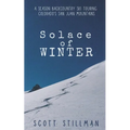 Solace Of Winter: A Season Backcountry Ski Touring Colorado's San Juan Mountains