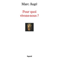 Pour Quoi Vivons-Nous