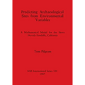 Predicting Archaeological Sites from Environmental Variables: A Mathematical Model for the Sierra Nevada Foothills, California