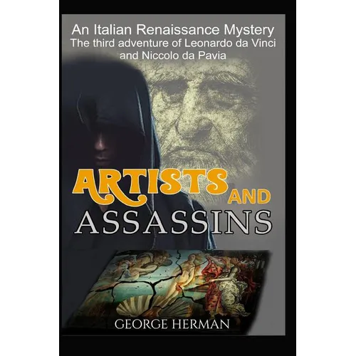 Artists and Assasins: The Third Adventure of Leonardo da Vinci and Niccolo da Pavia