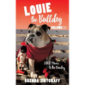 LOUIE the Bulldog Volume III: Louie Moves to the Country: Volume III: Louie Moves to the Country