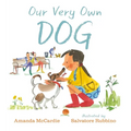 Our Very Own Dog: Taking Care of Your First Pet