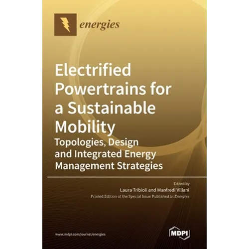 Electrified Powertrains for a Sustainable Mobility: Topologies, Design and Integrated Energy Management Strategies