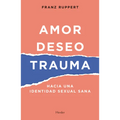 Amor, Deseo, Trauma