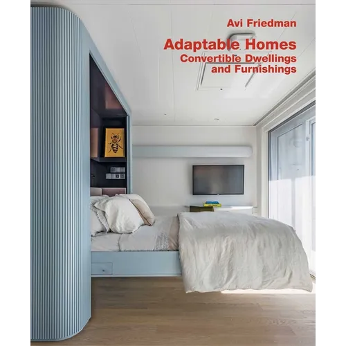 Adaptable Homes. Convertible Dwellings and Furnishings