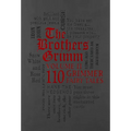 The Brothers Grimm Volume II: 110 Grimmer Fairy Tales