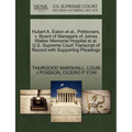 Hubert A. Eaton et al., Petitioners, V. Board of Managers of James Walker Memorial Hospital et al. U.S. Supreme Court Transcript of Record with Suppor