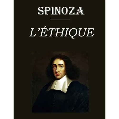 Éthique: édition intégrale et annotée