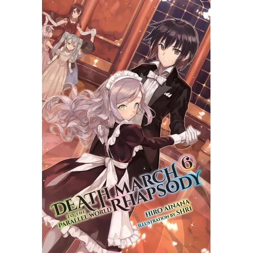 Death March to the Parallel World Rhapsody, Vol. 6 (Light Novel)