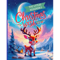 The Littlest Reindeer's Christmas Wish