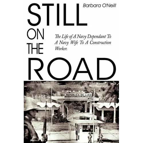 Still on the Road: The Life of A Navy Dependant To A Navy Wife To A Construction Worker.