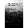 Transcendence by Perspective: Meditations on and with Kenneth Burke