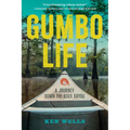 Gumbo Life: A Journey Down the Roux Bayou