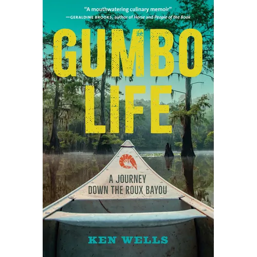 Gumbo Life: A Journey Down the Roux Bayou