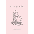 I Wrote You A Letter