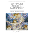 Suffragist Artists in Partnership: Gender, Word and Image