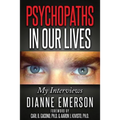 Psychopaths in Our Lives: My Interviews