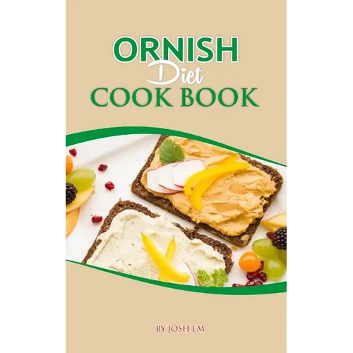 Ornish Diet Cook Book: Nourishing Body, Mind, and Soul: The Ornish Diet Journey