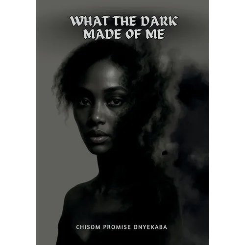 What the dark made of me