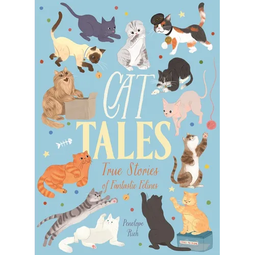 Cat Tales: True Stories of Fantastic Felines