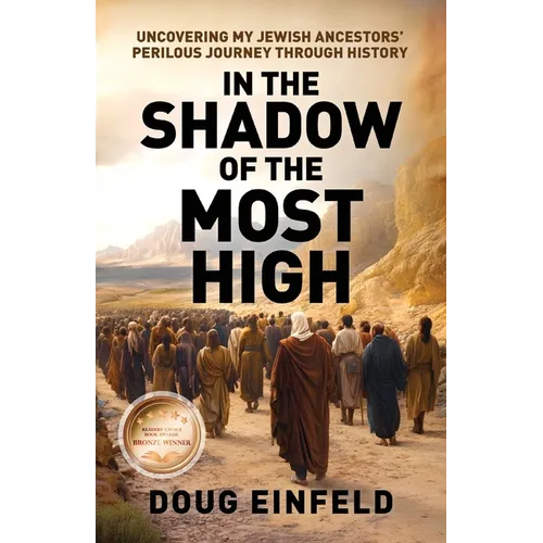 In the Shadow of the Most High: Uncovering My Jewish Ancestors' Perilous Journey Through History