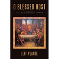 O Blessed Host: Gospel Reflections