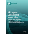 Nitrogen-Containing Molecules: Natural and Synthetic Products Including Coordination Compounds