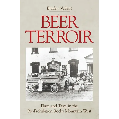 Beer Terroir: Place and Taste in the Pre-Prohibition Rocky Mountain West