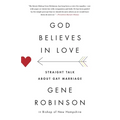 God Believes in Love: Straight Talk About Gay Marriage