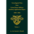 Genealogical Data From United States Military Academy Application Papers, 1805-1866, Volume 2