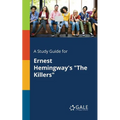 A Study Guide for Ernest Hemingway's "The Killers"