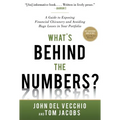 What's Behind the Numbers?: A Guide to Exposing Financial Chicanery and Avoiding Huge Losses in Your Portfolio