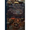 Aide-Mémoire De Mécanique Pratique À L'Usage Des Sous Officiers D'Artillerie Et Des Ingénieurs Civils Et Militaires ... Par Arthur Morin ...