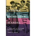 Censors, Swimsuits & Scandal: A History of Vintage Bathing Costumes