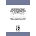 An Expedition to the Valley of the Great Salt Lake of Utah: including A Description of Its Geography, Natural History, and Minerals, and An Analysis o