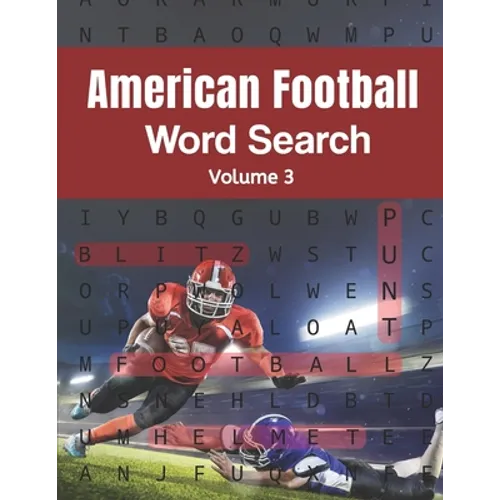 American Football Word Search (Volume 3): Trivia Puzzle Book for Teenagers and Adults with Solutions Included
