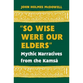 So Wise Were Our Elders: Mythic Narratives from the Kamsá